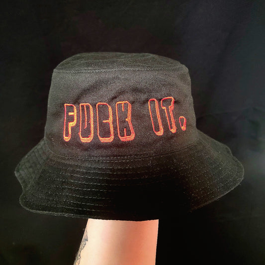FUCK IT. Bucket Hat